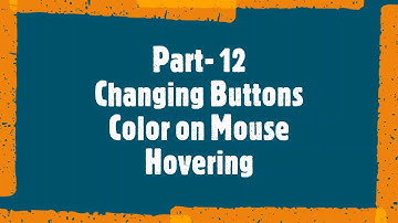 Changing Buttons Color on Mouse Hovering (Part - 12)