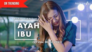 Fira Cantika - Ayah Ibu (Official Music Video) Viral 2023