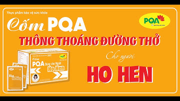 CỐM PQA DÙNG CHO NGƯỜI HO HEN
