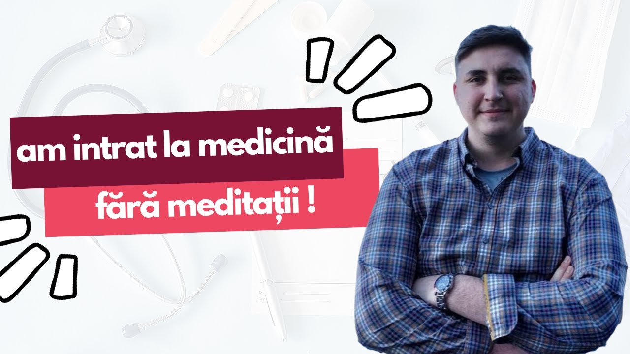 AM INTRAT LA MEDICINĂ FĂRĂ MEDITAȚII !!! CUM??