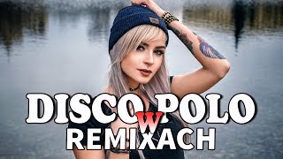 Disco Polo W Vixiarskich Remixach 2024 -- Disco Polo W Remixach 2024 --  Stare Disco Polo W Remixach