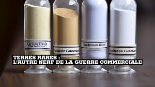 Terres rares : l’autre nerf de la guerre commerciale