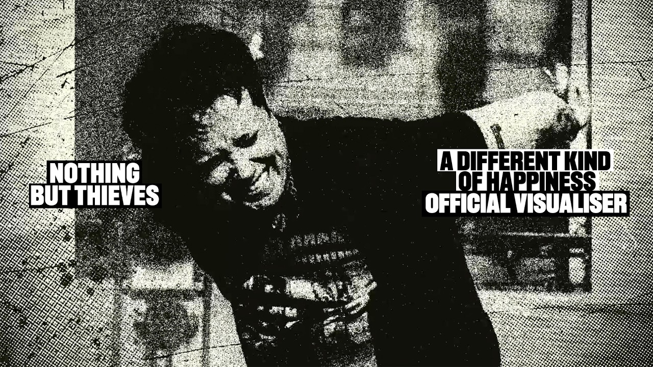Nothing But Thieves – A Different Kind of Happiness (Official Visualiser)