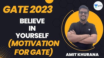 Believe in Yourself | Motivation for GATE | GATE 2023 | Amit Khurana