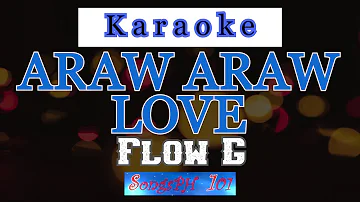 Araw Araw Love Karaoke - Flow G