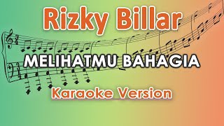 Rizky Billar - Melihatmu Bahagia (Karaoke Lirik Tanpa Vokal) by regis