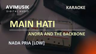 Main Hati - Andra and The Backbone | Karaoke Nada PRIA | Avimusik