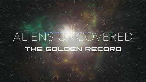 Aliens Uncovered:The Golden Record Official Trailer | Sci-Fi | Documentary | Breaking Glass Pictures