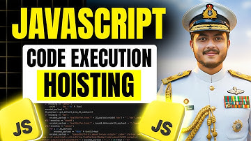 How JavaScript Code Runs | Hoisting in Javascript | Javascript Full Course #10