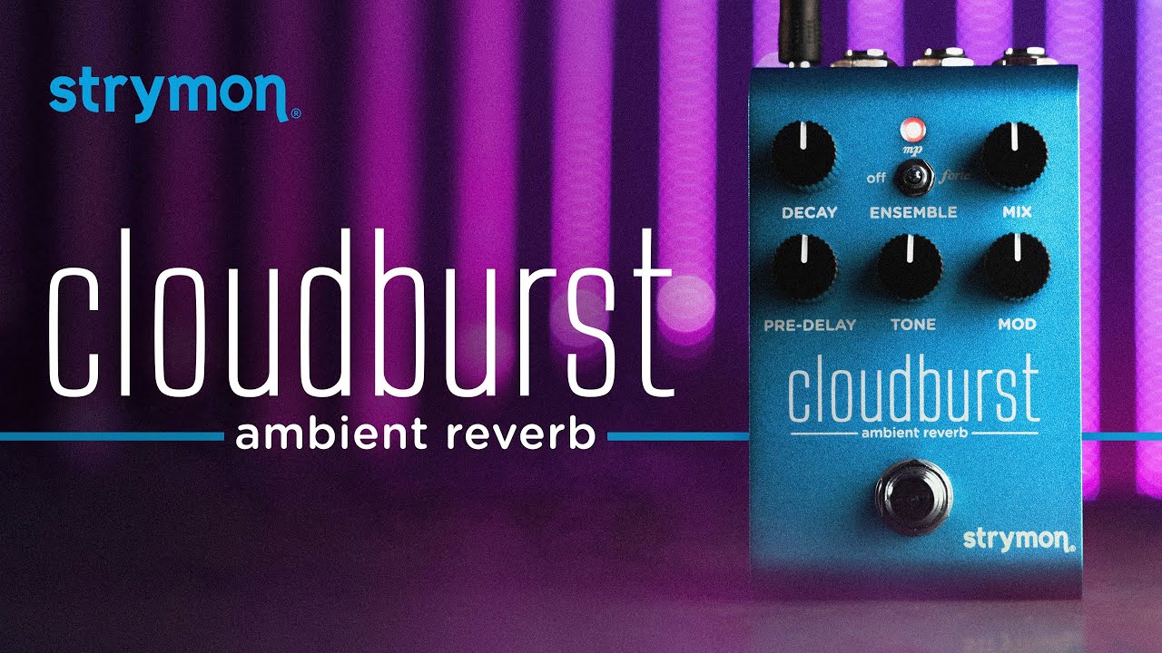 Strymon Cloudburst Ambient Reverb