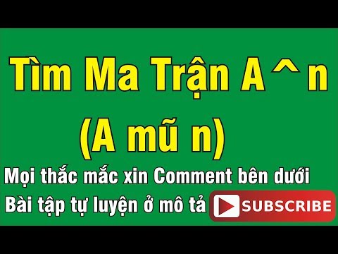 Video [ĐẠI SỐ TUYẾN TÍNH - CHUYÊN ĐỀ 1] BÀI 1.5 - TÍNH MA... - youtube