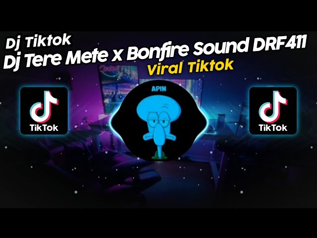 DJ TERE METE x BONFIRE BY RANGGA PUTRA SOUND DRF411 VIRAL TIK TOK TERBARU 2023!! class=