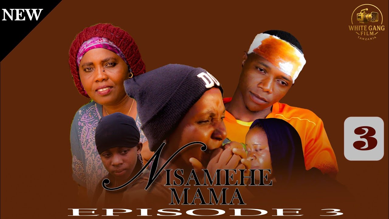 NISAMEHE MAMA | EPISODE 3