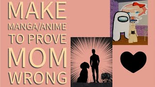 Make Manga to Prove Mom Wrong