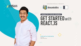 Dewatalks: Website & Development - Get started With React JS