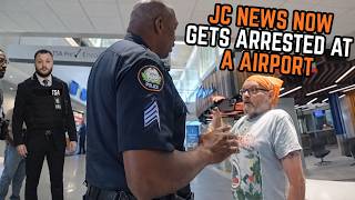 JC News Now Gets ARRESTED At A Airport