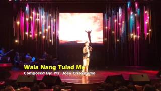 Video-Miniaturansicht von „WALA NANG TULAD MO - Pastor Joey Crisostomo“