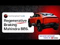 Regenerative Braking Explained In Detail Mahindra BE6 Regen Regenerative Braking Explained In Detail Mahindra BE6 Regen