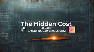 M1 02 The Hidden Cost of Bad IT (Downtime, Lost productivity, Unplanned expanses)