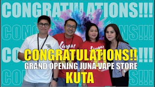 FULL NGEBULL!! "EXCLUSIVE GRAND OPENING JUNA VAPE STORE CABANG KUTA"