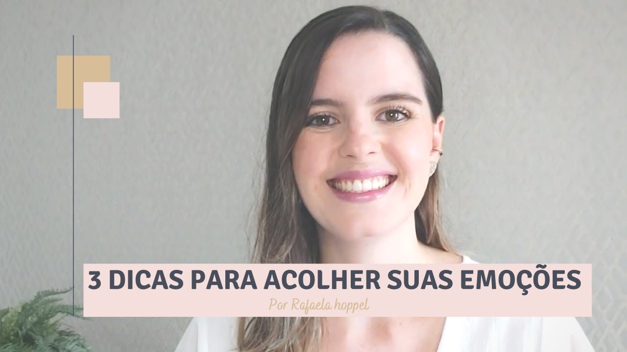 COMO SE SENTIR MELHOR? - 3 DICAS para acolher suas emoções - YouTube