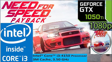 Core i3 4150 I Gtx 1050 Ti  I Need For Speed Payback 1080P All Settings
