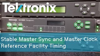 Stable Master Sync and Master Clock Reference I Facility Timing I Tektronix Wealth