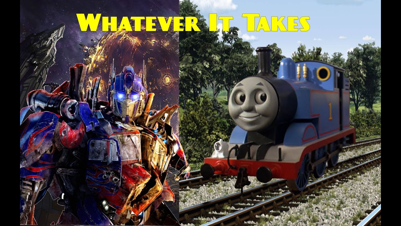 Optimus Prime and Thomas the Tank Engine-Whatever It Takes Music Video ...