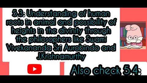 Unit- 5 of  Understanding the self// topic - 5.3:Understanding the human roots &5.4: Yogic practices