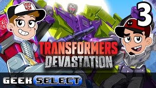 Geek Select | Transformers: Devastation w/ AskDrKnockout | Part 3: HasBRO