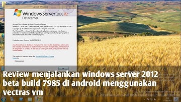 Review windows Server 2012 beta build 7985 di hp android menggunakan vectras vm
