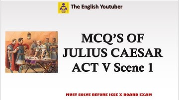 MCQ of julius Caesar act 5 scene 1 |Overview and MCQ |ICSE X ICSEclass 10|mcq @Theenglishyoutuber