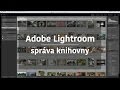 Adobe Photoshop Lightroom - správa knihovny