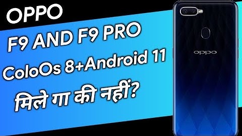 Oppo F9 and F9 pro Color os 8 + Android 11 Update | Color Os 8 Update For oppo F9 and F9 pro