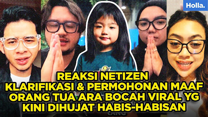 REAKSI NETIZEN KLARIFIKASI & PERMOHONAN MAAF ORANG TUA ARA BOCAH VIRAL YG KINI DIHUJAT HABIS-HABISAN