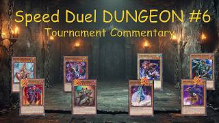 Speed Duel Dungeon #6 Tournament Commentary