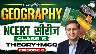 Complete NCERT Geography Series | Class 6 Theory + MCQs | Episode 05 | Amit Shree Sir | StudyIQ
