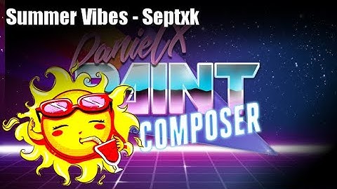 Summer Vibes by Septxk - DanielX.net Paint Composer