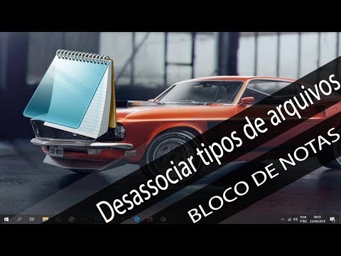 Desassociar arquivos abertos com BLOCO DE NOTAS , entre outros.