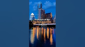 Austin | Evolution of the Tallest Building