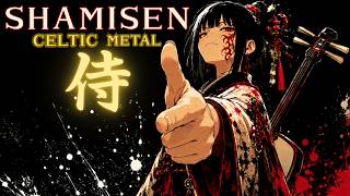 SHAMISEN CELTIC METAL 🔥 Legacy of the Samurai Spirit | 2-Hour Samurai Battle BGM