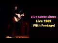 Blue Suede Shoes - BEST Version With Footage! (1969) (Read Description)