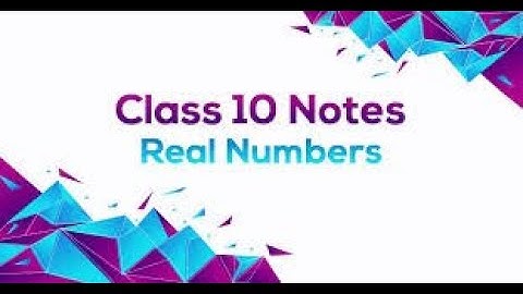 CLASS 10 MATH ( REAL NUMBERS BASIC )
