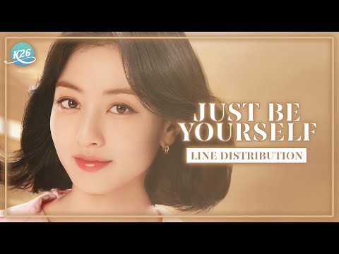 TWICE (トゥワイス) ~ Just Be Yourself (LUX Promo)~ Line Distribution