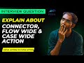 What are connector local action case wide action  flow wide local action  interview question