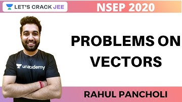 Problems on Vectors | NSEP 2020 | Rahul Pancholi | Use Code RALIVE to Get 10% OFF
