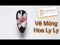 Vẽ Móng Hoa Ly Ly Cùng AnaTran