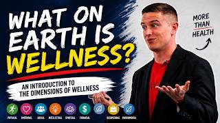 What on Earth Is Wellness | Introduction to the Dimensions of Wellness