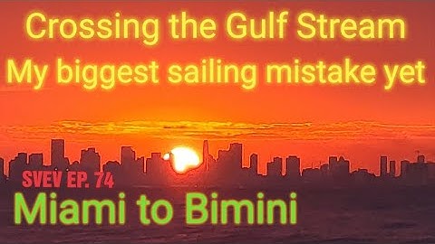 My BIGGEST Sailing Disaster… Gulf Stream Nightmare!