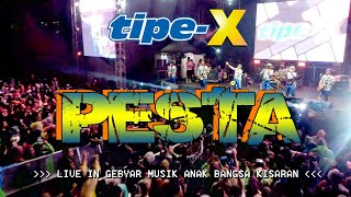 TIPE-X - PESTA LIVE IN GEBYAR MUSIK ANAK BANGSA KISARAN